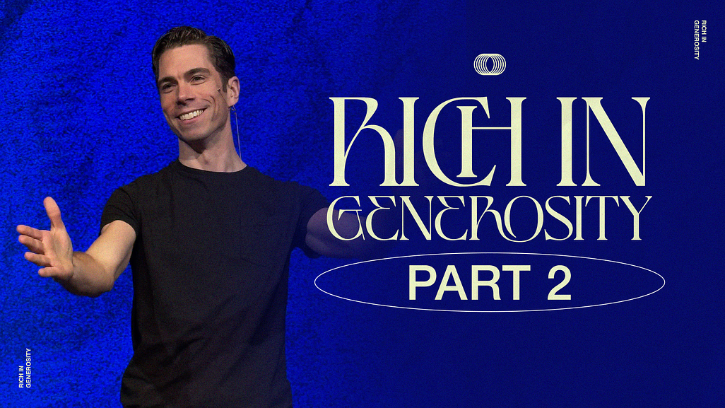 Rich In Generosity: Part 2