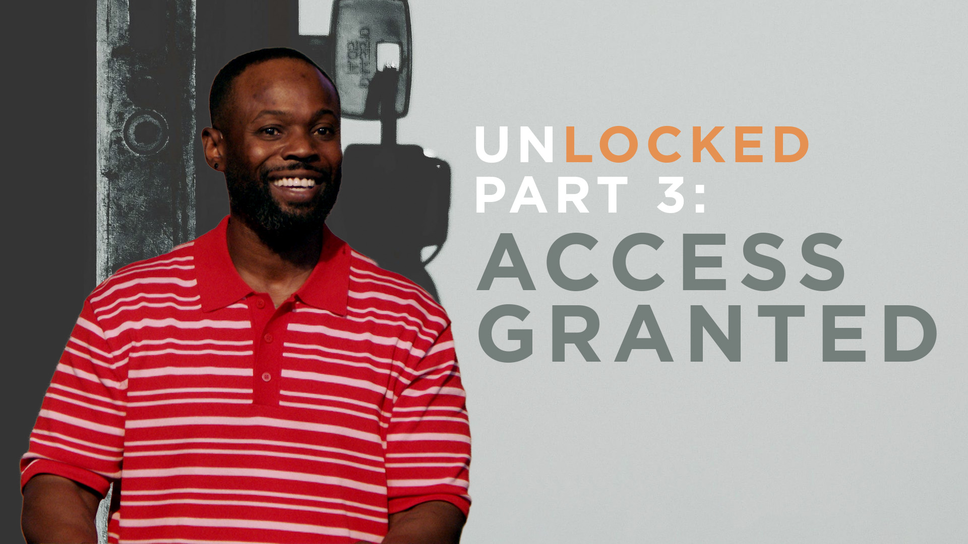 Unlocked Part 3: Access Granted