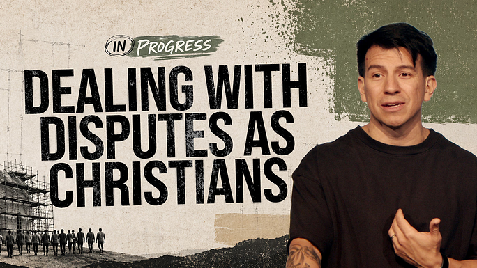 In Progress: Dealing With Disputes As Christians